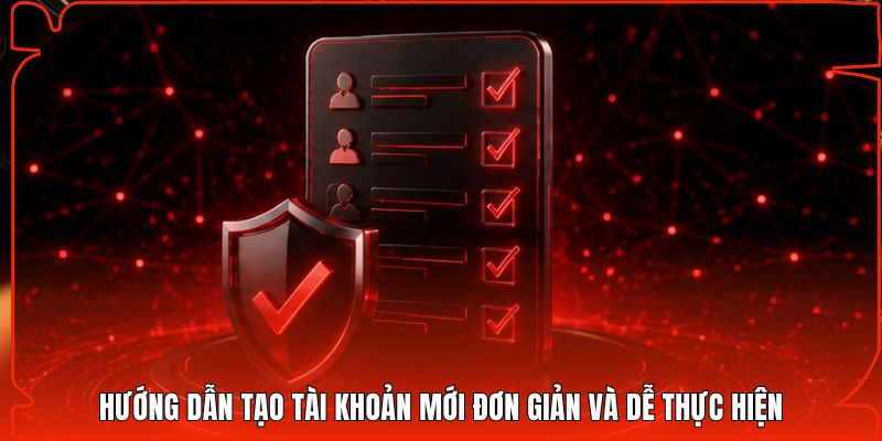 Hướng dẫn tạo tài khoản mới đơn giản và dễ thực hiện