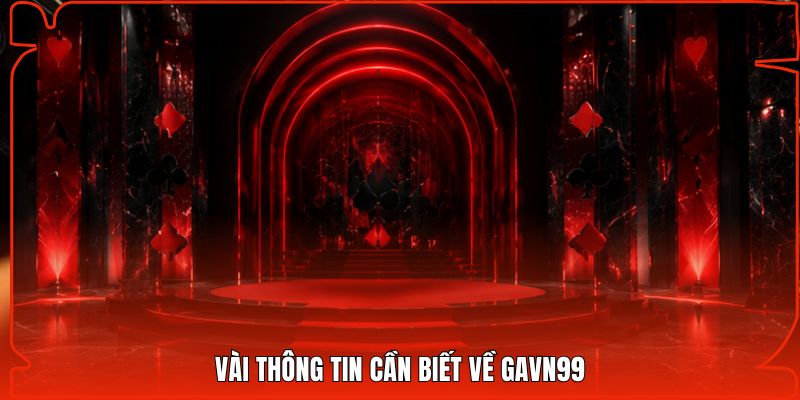 Vài thông tin cần biết về Gavn99